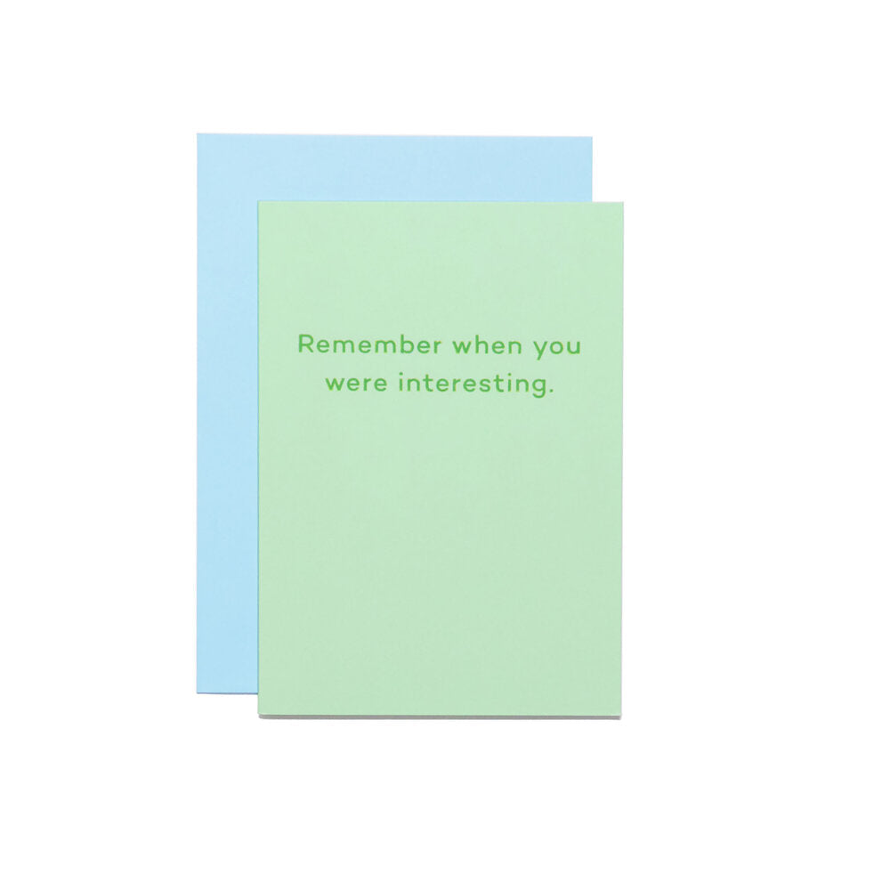 Remember when you were interesting.