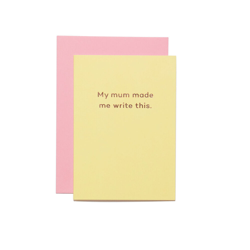 My Mum made me write this