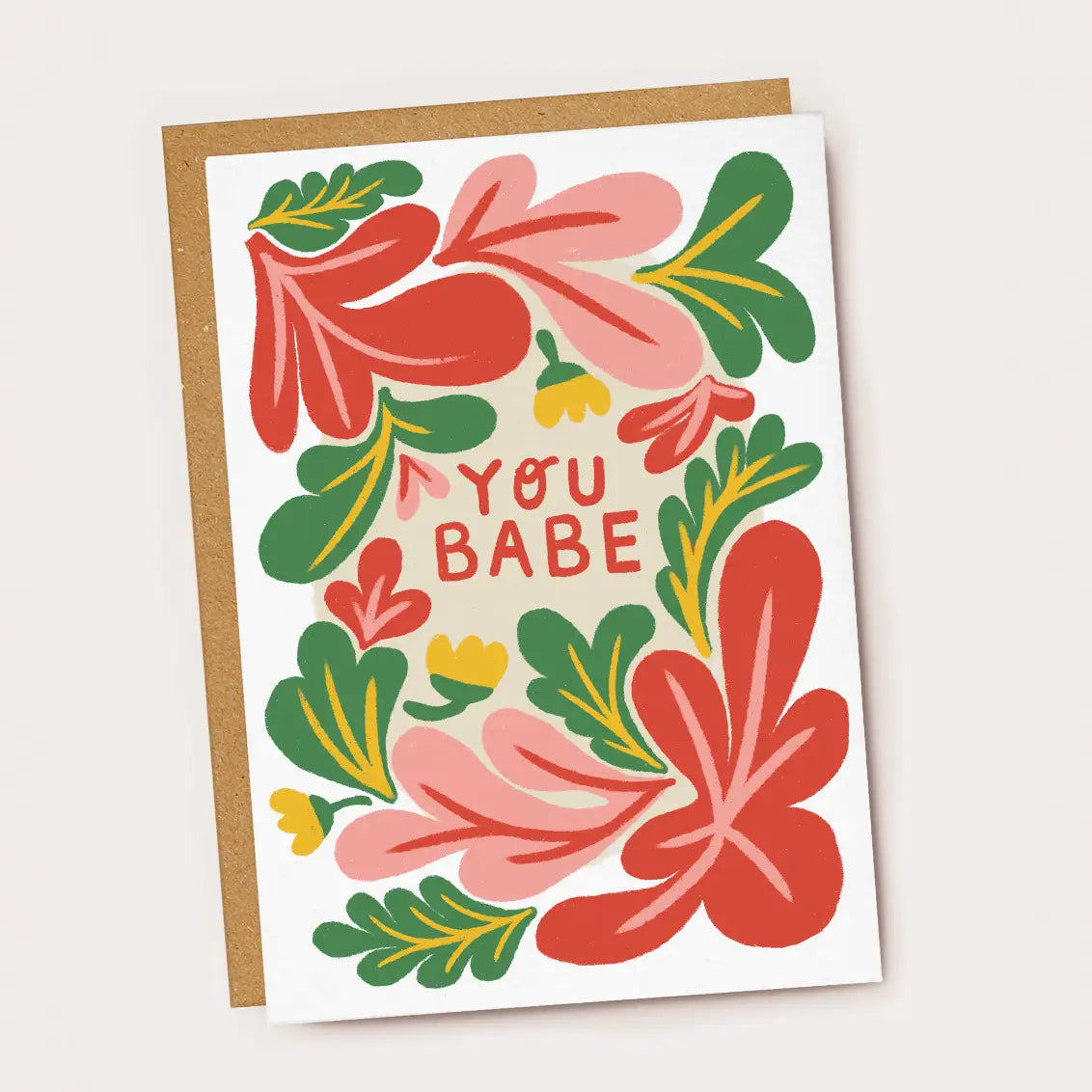 You Babe Floral Card