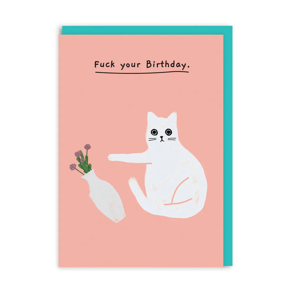 Fuck your Birthday Cat Greeting Card