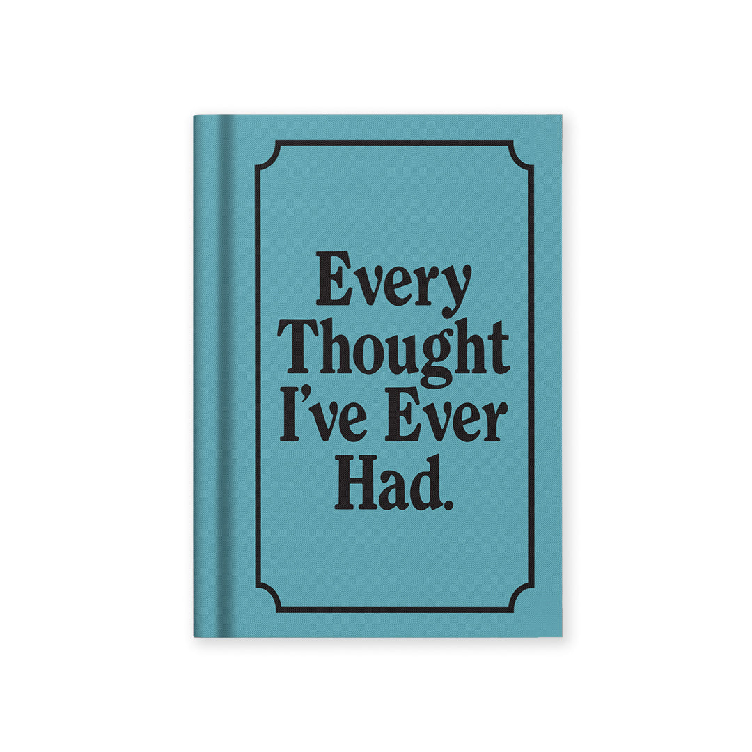 Every Thought I've Ever Had Fabric Hardback Notebook (A7)