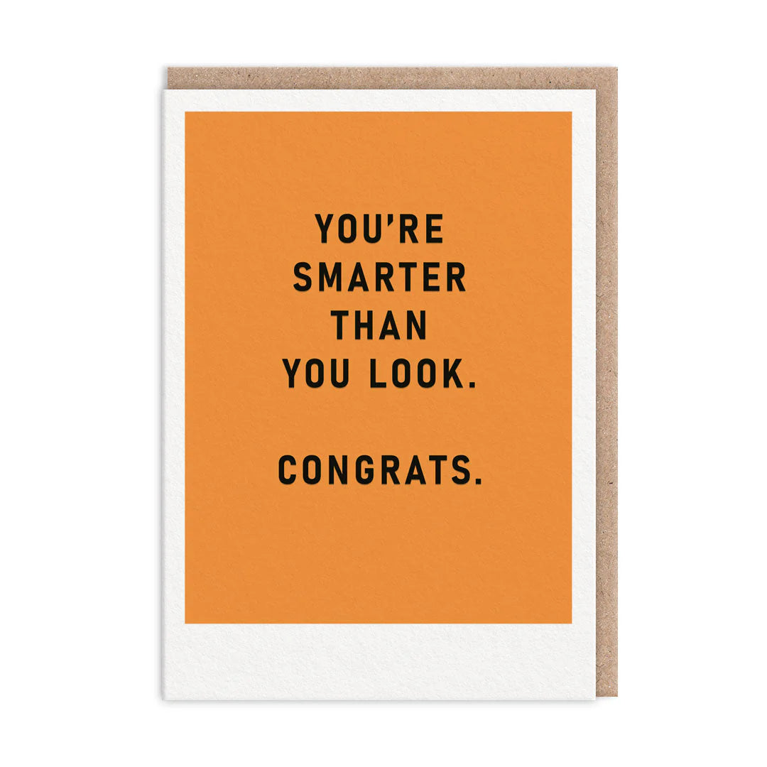 You're Smarter Than You Look Congratulations Card