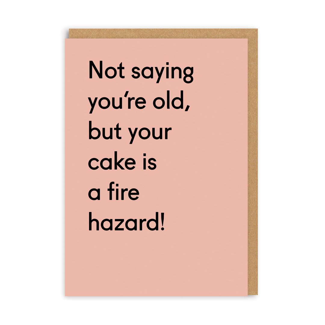 Your Cake is a Fire Hazard Birthday Card
