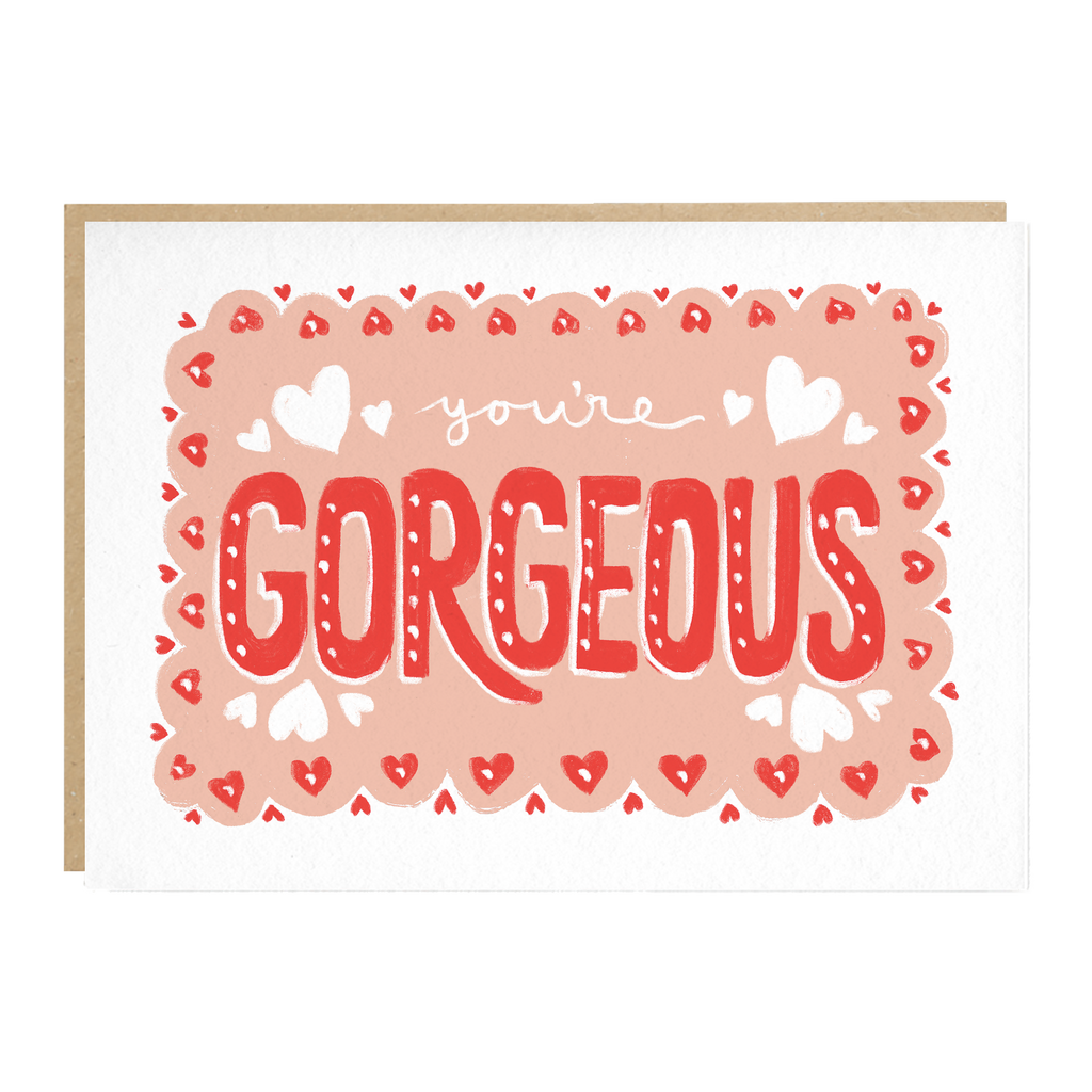 You're gorgeous