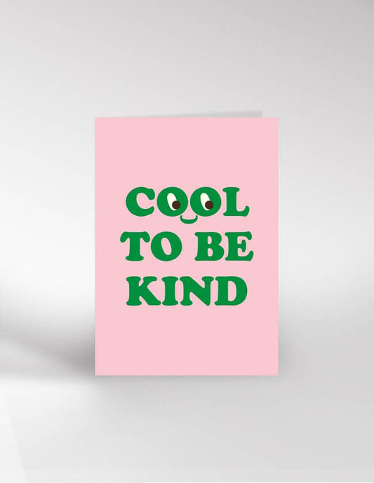 Cool To Be Kind