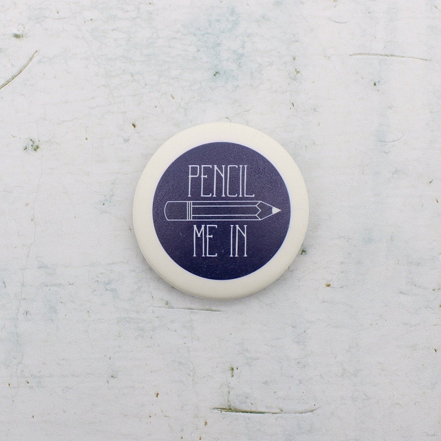 Pencil Me In Eraser