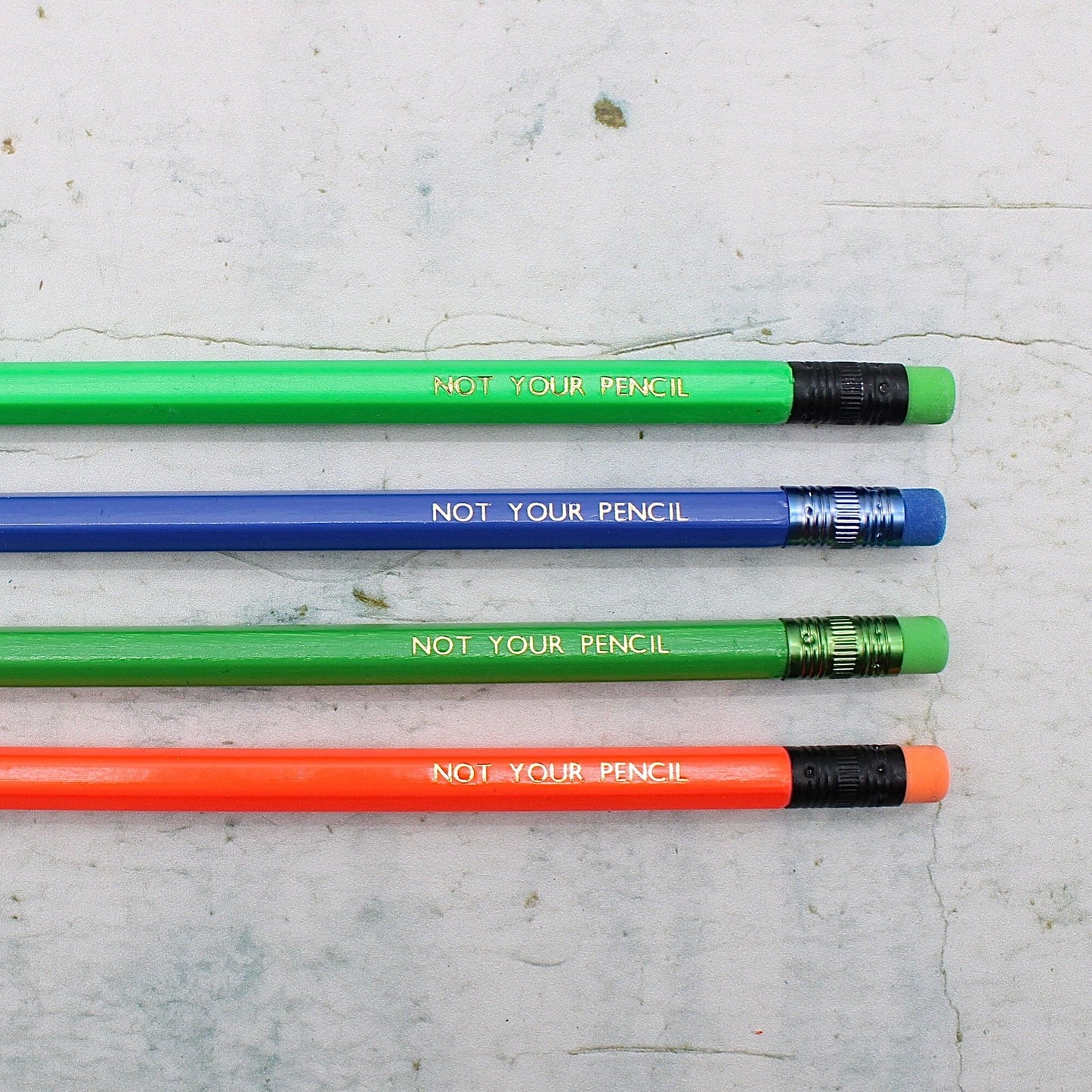 Printed Pencil - Not Your Pencil