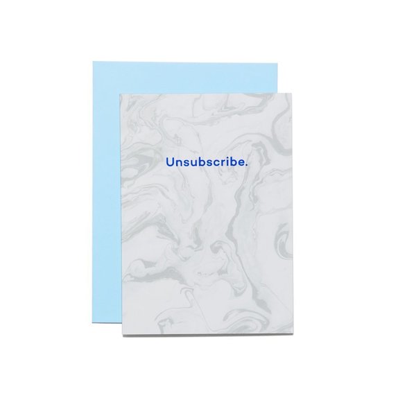 Unsubscribe.