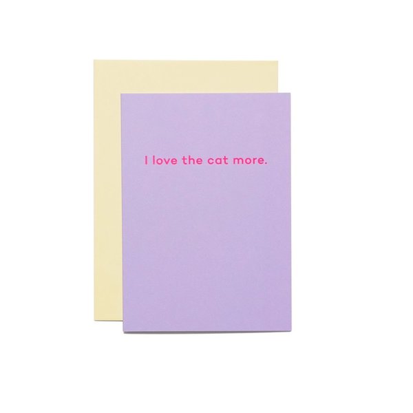 I love the cat more.