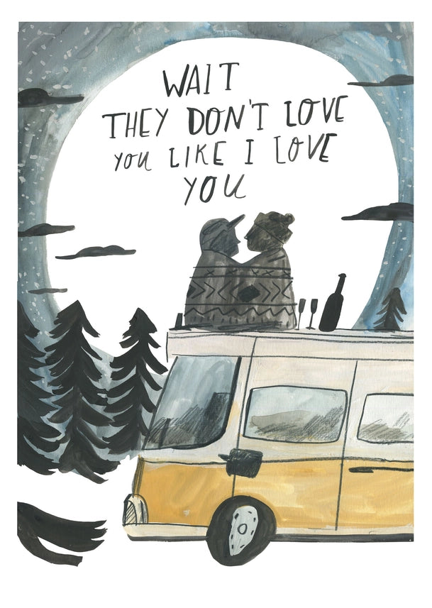They Don't Love you Like I Love you A4 Print