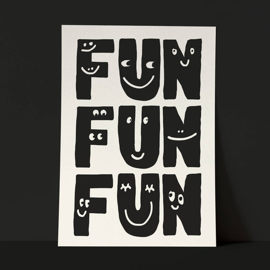 A black and white print that says 'Fun Fun Fun' from the Pencil Me In stationery shop 