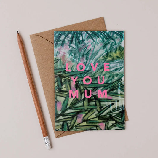 Tropical Pink Love You Mum Card