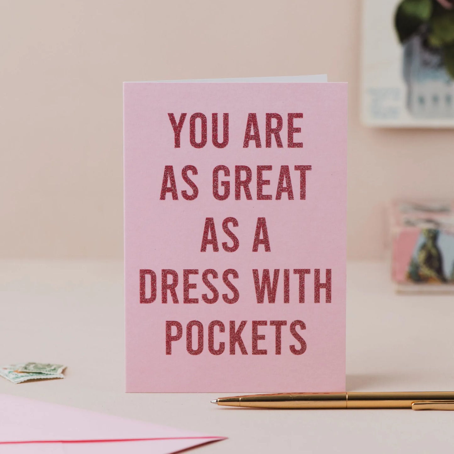 You Are As Great As A Dress With Pockets glitter card