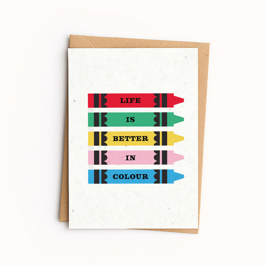 Life is Better in Colour