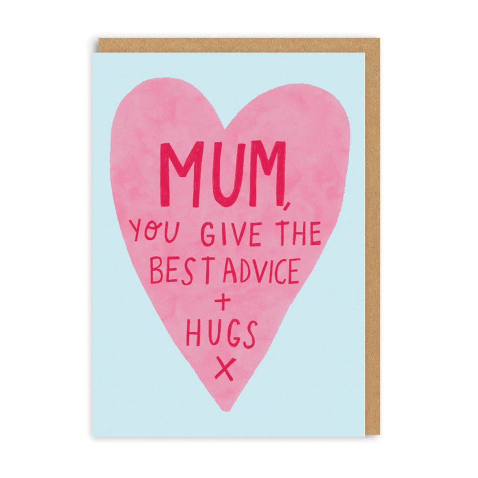 Mum, Best Advice And Hugs
