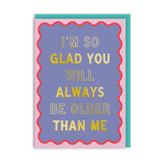 Older Than Me Birthday Card