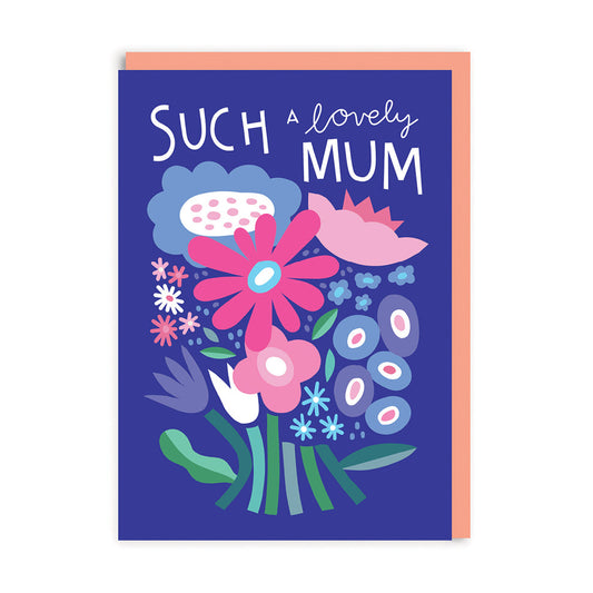 Such A Lovely Mum - Flower Bunch Card