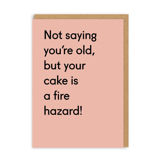 Your Cake is a Fire Hazard Birthday Card