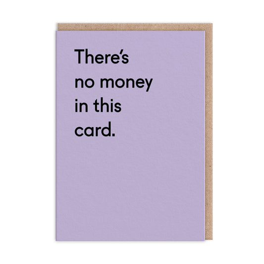 There's No Money Birthday Card