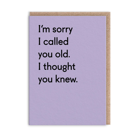 I Thought You Knew Birthday Card
