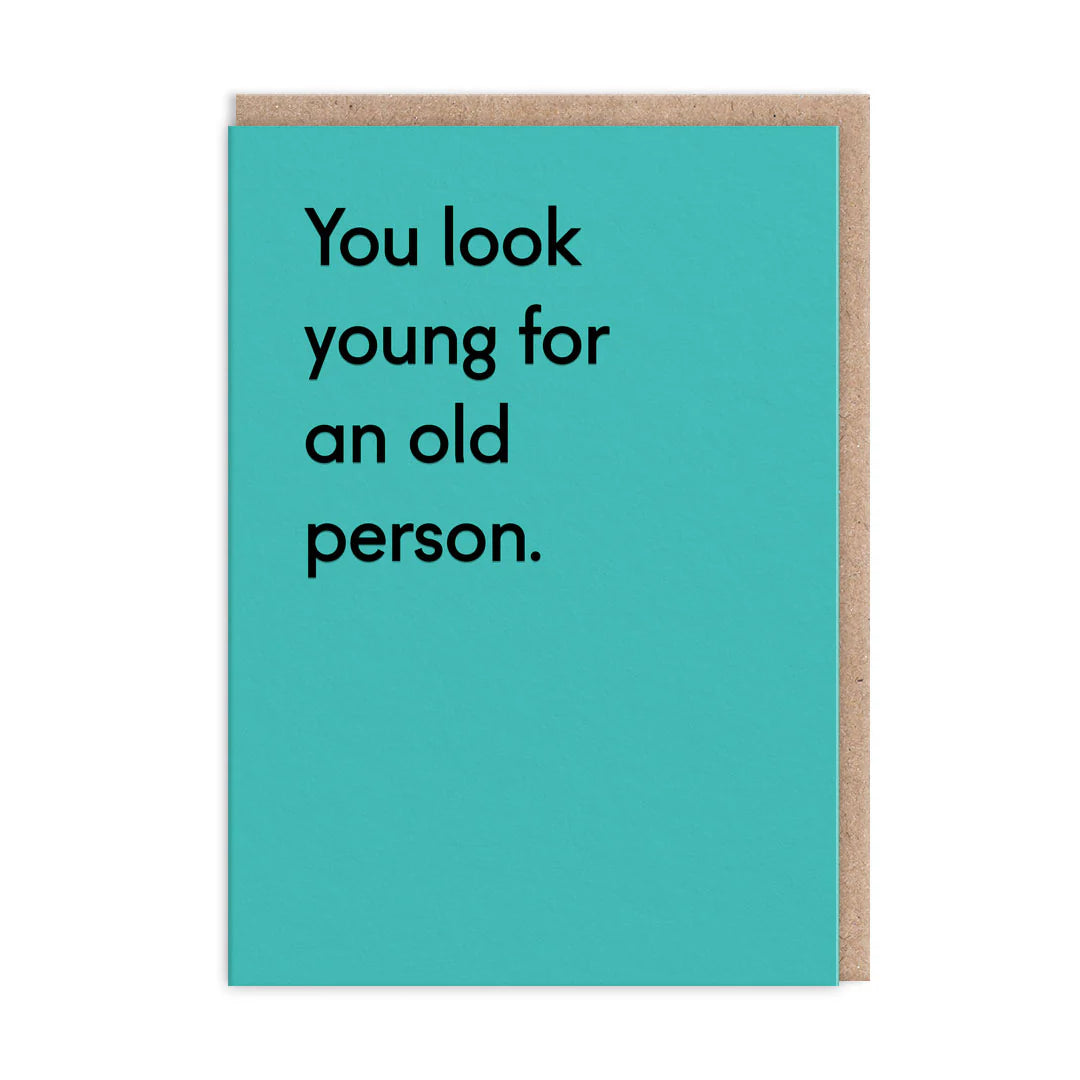 You Look Young Greeting Card