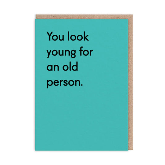 You Look Young Greeting Card