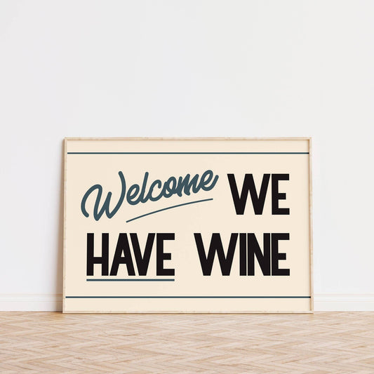 Welcome We Have Wine Print A3