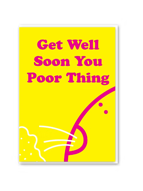 Get Well Soon You Poor Thing card