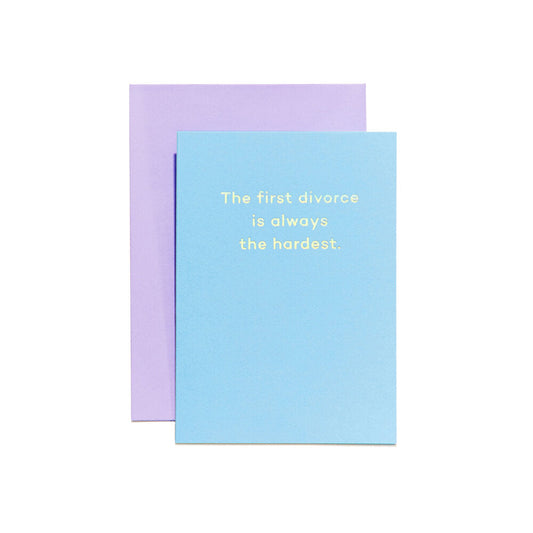 The first divorce is always the hardest.