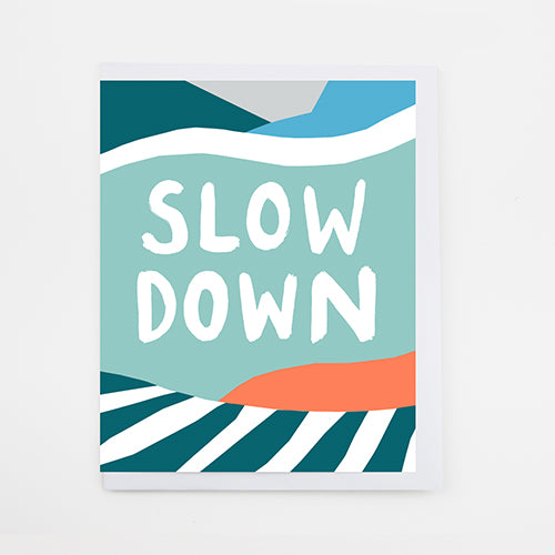 Slow Down Mini Card