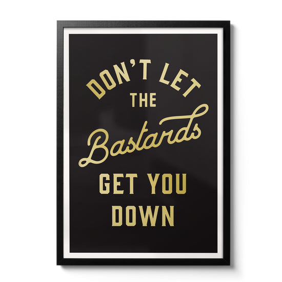 Don't Let them get you Down A3 print