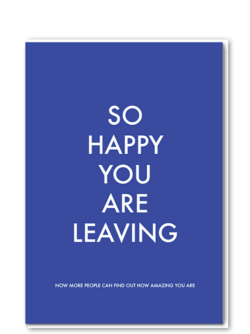 Happy You Are Leaving